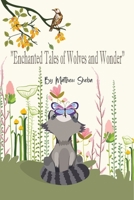 "Enchanted Tales of Wolves and Wonder" B0CDNFB3FW Book Cover