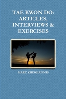 Tae Kwon Do: Articles, Interviews & Exercises 130471280X Book Cover