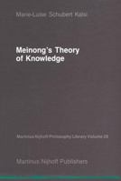 Meinong S Theory of Knowledge 9401081298 Book Cover