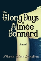 The Glory Days of Aimée Bonnard B08QLQHHMV Book Cover