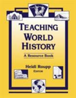 Teaching World History: A Resource Book (Sources and Studies in World History) 1563244209 Book Cover