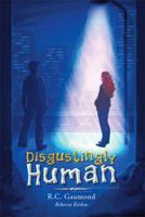 Disgustingly Human 1493152041 Book Cover