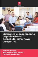 Liderança e desempenho organizacional percebido: uma nova perspetiva (Portuguese Edition) 6209831168 Book Cover