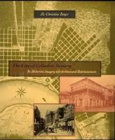The City of Collective Memory: Its Historical Imagery and Architectural Entertainments 0262023717 Book Cover
