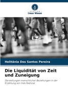 Die Liquidität von Zeit und Zuneigung: Darstellungen menschlicher Beziehungen in der Erzählung von Inês Pedrosa 6205926091 Book Cover