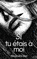 Si tu étais à moi: Roman Sensuel (French Edition) B0FQ3SZCB4 Book Cover
