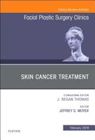 Skin Cancer Surgery, an Issue of Facial Plastic Surgery Clinics of North America: Volume 27-1 032365455X Book Cover