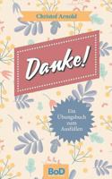 Danke!: Ein Übungsbuch zum Ausfüllen 3752833513 Book Cover