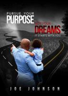 Pursue Your Purpose Not Your Dreams 0990609200 Book Cover