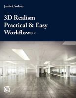 3D Realism Practical & Easy Workflows 1467962090 Book Cover