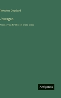 L'ouragan: Drame vaudeville en trois actes (French Edition) 3563069565 Book Cover