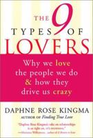 The 9 Types of Lovers: Why We Love the People We Do & How They Drive Us Crazy 1573241601 Book Cover