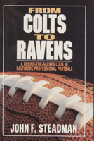 From Colts to Ravens : A Behind-The-Scenes Look at Baltimore Professional Football 0870334972 Book Cover