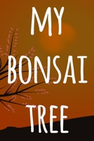 My Bonsai Tree: The perfect way to record you the progress with your bonsai tree! Ideal gift for anyone you know who loves bonsai! 1692909827 Book Cover