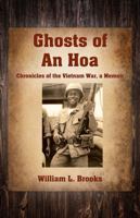 Ghosts of An Hoa: Chronicles of the Vietnam War, a Memoir 1478798114 Book Cover