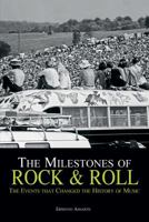 The Milestones of Rock  Roll: The Events that Changed the History of Music 8854410624 Book Cover