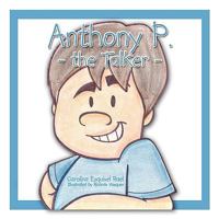 Anthony P. the Talker 1438958617 Book Cover