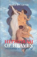 Hephzibah Of Heaven: A Novel Of Hope In A Graceless Age 1438276737 Book Cover