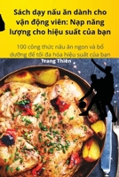 Sách d?y n?u an dành cho v?n d?ng viên: N?p nang lu?ng cho hi?u su?t c?a b?n (Vietnamese Edition) 1836873719 Book Cover