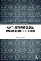 Kant: Anthropology, Imagination, Freedom 0367620308 Book Cover