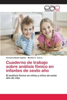 Cuaderno de trabajo sobre análisis fónico en infantes de sexto año 3659071641 Book Cover