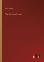 The Wild North Land 336817276X Book Cover