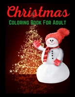 Christmas Coloring Book For Adult: An Adult Coloring Book with Fun Easy and Relaxing Coloring Pages Christmas Inspired Scenes and Designs for Stress . B08N3GGQZP Book Cover