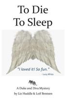 To Die, To Sleep: A Diva and Duke Mystery 148193208X Book Cover
