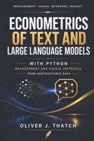 Econometrics of Text and Large Language Models with Python: Measurement and Causal Inference from Unstructured Data B0HFF1SZVL Book Cover