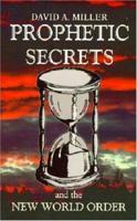 Prophetic Secrets and the New World Order 1572580895 Book Cover
