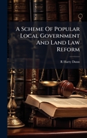 A Scheme Of Popular Local Government And Land Law Reform 1024389154 Book Cover