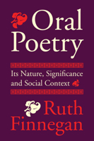 Oral Poetry: Its Nature, Significance and Social Context 153264504X Book Cover
