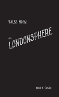 Tales from the Londonsphere 1667161296 Book Cover