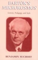 Bartok's Mikrokosmos: Genesis, Pedagogy and Style 0810851636 Book Cover