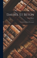 Daurel et Beton; chanson de geste provençale, pub. pour la première fois d'après le manuscrit unique appartenant à M.A. Didot 1016547307 Book Cover