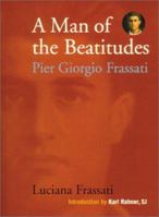 Man of the Beatitudes: Piergiorgio Frassoti 0898708613 Book Cover