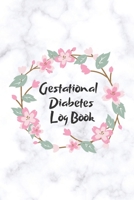 Gestational Diabetes Log Book: Blood Sugar Monitoring Journal with Notes, Breakfast, Lunch, Dinner, Snacks Before & After Tracking, White Marble Cover 1657814459 Book Cover