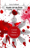 Tears of Blood Volume 2: Cursed Poems B0CM8BY6RN Book Cover