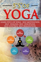 5 "s" of Yoga: A Yoga book for all ages to learn about 5 "S " of Yoga - self -discipline, self-control, self-motivation, Self-healing B08TQG925S Book Cover