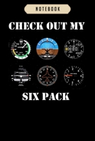 Notebook: Pilot aviation check out my six pack flying airplane Notebook6x9(100 pages)Blank Lined Paperback Journal For Student, kids, women, girls, boys, men, birthday giftsPilot gifts notebook 1674978030 Book Cover