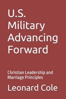 U.S. Military Advancing Forward: Christian Leadership and Marriage Principles B0GJSKBVDL Book Cover