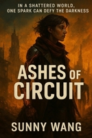 Ashes of Circuit B0FVDVFYMJ Book Cover