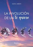 La involución de un te quiero 8418730196 Book Cover