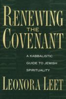 Renewing the Covenant: A Kabbalistic Guide to Jewish Spirituality 0892817135 Book Cover