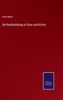 Die Rechtsbildung in Staat Und Kirche (Classic Reprint) 1168438101 Book Cover