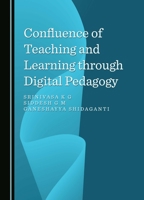 Confluence of Teaching and Learning through Digital Pedagogy 1036409406 Book Cover