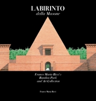 Labirinto Della Masone: Franco Maria Ricci's Bamboo Park and Art Collection 8897154263 Book Cover