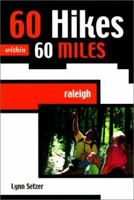 60 Hikes within 60 Miles: Raleigh 0897323327 Book Cover