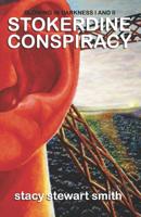 Stokerdine Conspiracy: Glowing In Darkness I and II 1075654637 Book Cover