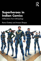 Superheroes in Indian Comics: Deliberations from Anthropology 1041003692 Book Cover